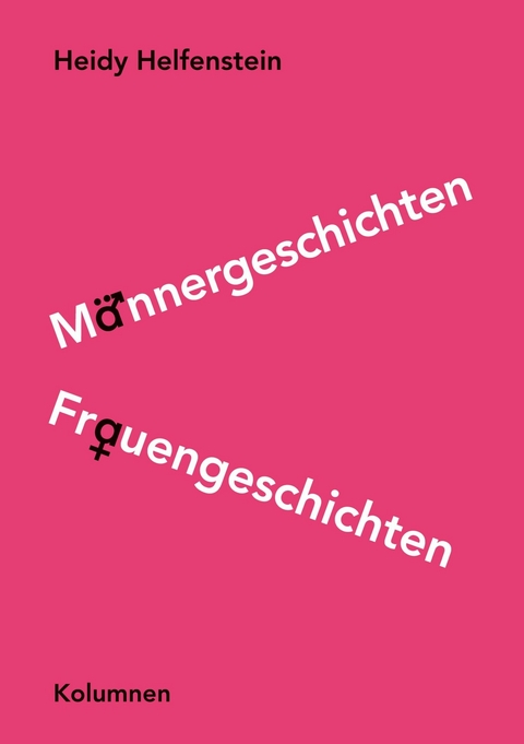M&auml;nnergeschichten Frauengeschichten - Heidy Helfenstein