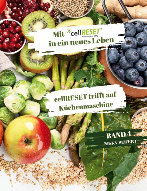 Mit cellRESET in ein neues Leben Band 4 -  Nikky Seifert