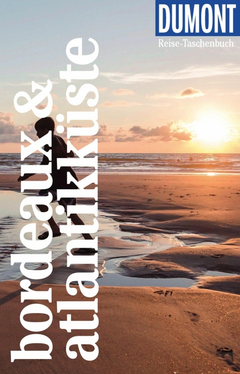 DUMONT Reise-Taschenbuch E-Book Bordeaux & Atlantikk&uuml;ste - Manfred G&ouml;rgens