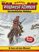 Wildwest-Roman &ndash; Unsterbliche Helden 42 - Jonny Kent