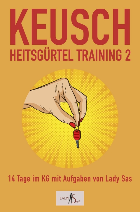 Keuschheitsg&uuml;rteltraining, Band 2 - Lady Sas
