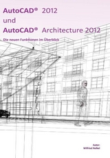 AutoCAD 2012 und AutoCAD Architecture 2012 - Wilfried Nelkel
