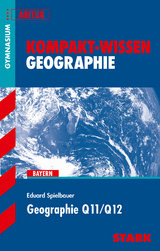 STARK Geographie Q11/Q12 - KOMPAKT - Eduard Spielbauer
