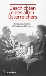 Geschichten eines alten &Ouml;sterreichers - Alfons Clary-Aldringen