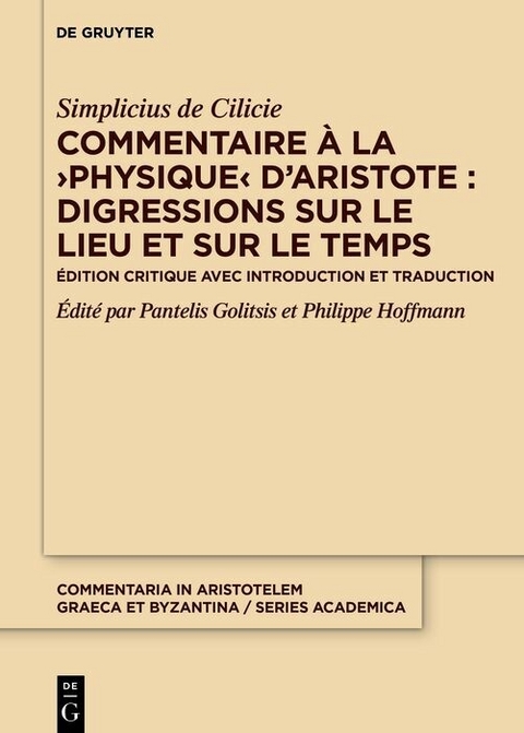 Commentaire &agrave; la &rsaquo;Physique&lsaquo; d&rsquo;Aristote : Digressions sur le lieu et sur le temps -  Simplicius de Cilicie