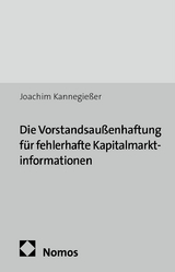 Die Vorstandsau&szlig;enhaftung f&uuml;r fehlerhafte Kapitalmarktinformationen - Joachim Kannegie&szlig;er