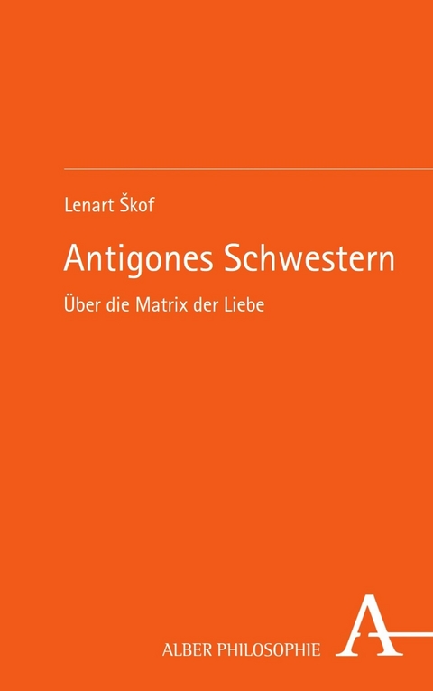 Antigones Schwestern - Lenart &Scaron;kof