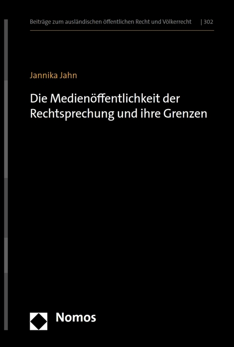 Die Medien&ouml;ffentlichkeit der Rechtsprechung und ihre Grenzen - Jannika Jahn