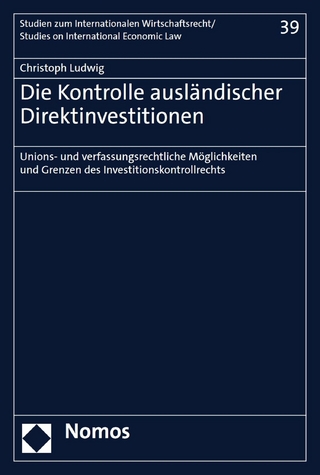 Die Kontrolle ausländischer Direktinvestitionen