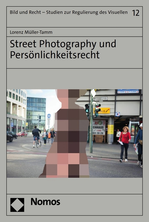 Street Photography und Pers&ouml;nlichkeitsrecht - Lorenz M&uuml;ller-Tamm