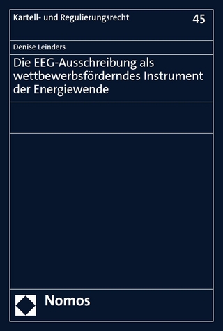 Die EEG-Ausschreibung als wettbewerbsförderndes Instrument der Energiewende