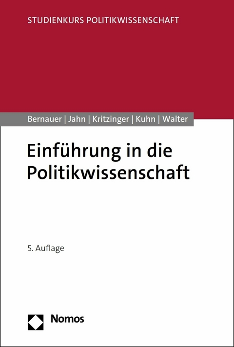 Einführung in die Politikwissenschaft -  Thomas Bernauer,  Detlef Jahn,  Sylvia Kritzinger,  Patrick M. Kuhn,  Stefanie Walter