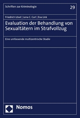 Evaluation der Behandlung von Sexualt&auml;tern im Strafvollzug - Friedrich L&ouml;sel, Lena C. Carl, Eva Link