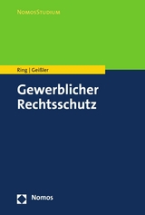 Gewerblicher Rechtsschutz - Gerhard Ring, Alexander Gei&szlig;ler