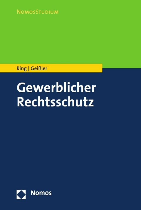 Gewerblicher Rechtsschutz - Gerhard Ring, Alexander Gei&szlig;ler