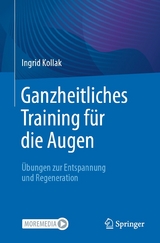Ganzheitliches Training f&uuml;r die Augen - Ingrid Kollak