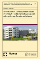 Pauschalierter Kartellschadensersatz in Einkaufs- und Lieferbedingungen als Alternative zur Schadenssch&auml;tzung - Kristina Sirakova