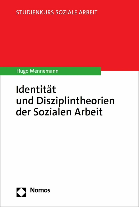 Identit&auml;t und Disziplintheorien der Sozialen Arbeit - Hugo Mennemann