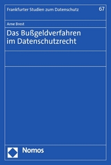 Das Bu&szlig;geldverfahren im Datenschutzrecht - Arne Brest