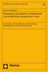 Klimaschutz und Verkehr im Völkerrecht und im Recht der Europäischen Union - Jakob Wolfgang Freudenberger