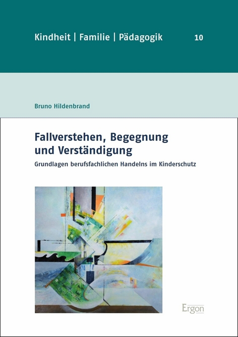 Fallverstehen, Begegnung und Verst&auml;ndigung - Bruno Hildenbrand