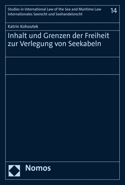 Inhalt und Grenzen der Freiheit zur Verlegung von Seekabeln - Katrin Kohoutek