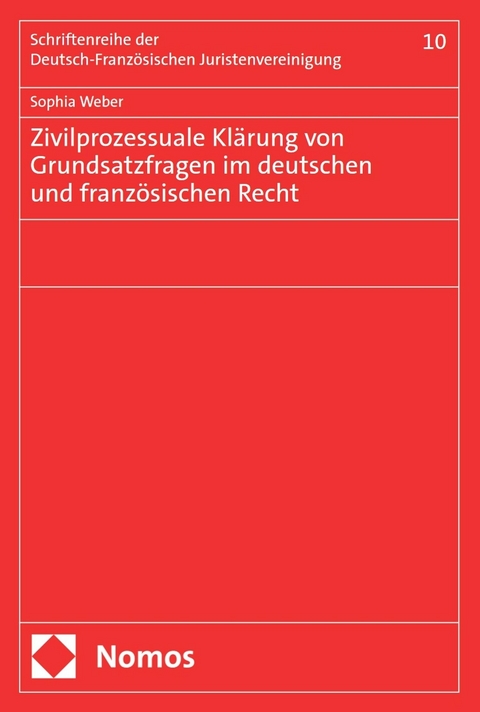 Zivilprozessuale Kl&auml;rung von Grundsatzfragen im deutschen und franz&ouml;sischen Recht - Sophia Weber