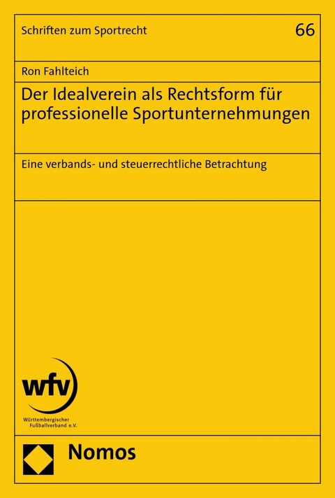 Der Idealverein als Rechtsform f&uuml;r professionelle Sportunternehmungen - Ron Fahlteich