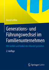 Generations- und F&uuml;hrungswechsel im Familienunternehmen - Bernd LeMar