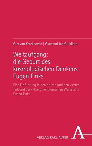 Weltaufgang: die Geburt des kosmologischen Denkens Eugen Finks
