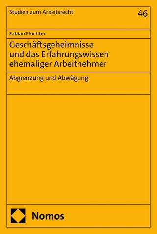 Geschäftsgeheimnisse und das Erfahrungswissen ehemaliger Arbeitnehmer