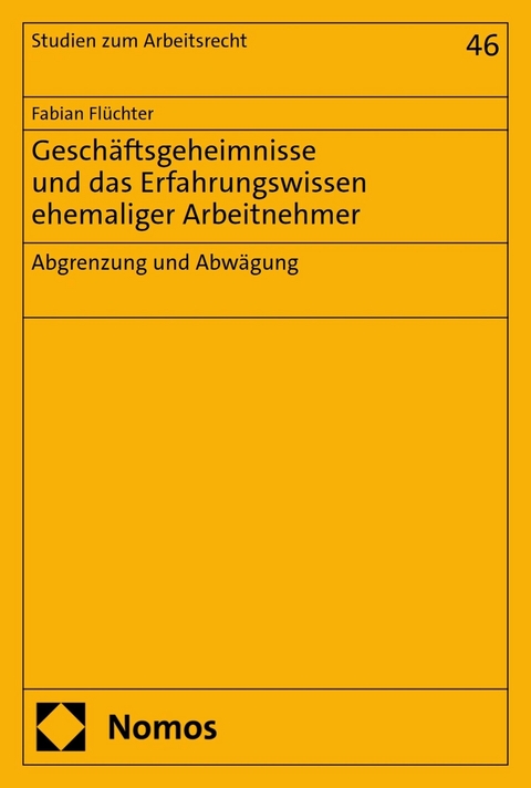 Gesch&auml;ftsgeheimnisse und das Erfahrungswissen ehemaliger Arbeitnehmer - Fabian Fl&uuml;chter