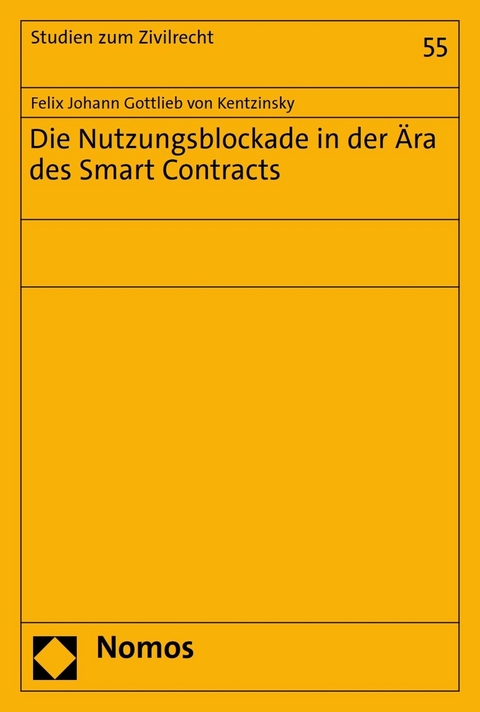 Die Nutzungsblockade in der &Auml;ra des Smart Contracts - Felix Johann Gottlieb von Kentzinsky