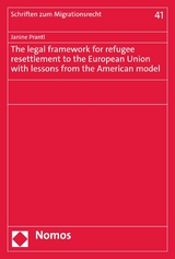 The legal framework for refugee resettlement to the European Union with lessons from the American model - Janine Prantl