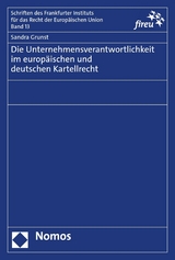 Die Unternehmensverantwortlichkeit im europ&auml;ischen und deutschen Kartellrecht - Sandra Grunst