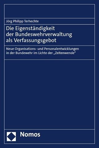 Die Eigenständigkeit der Bundeswehrverwaltung als Verfassungsgebot