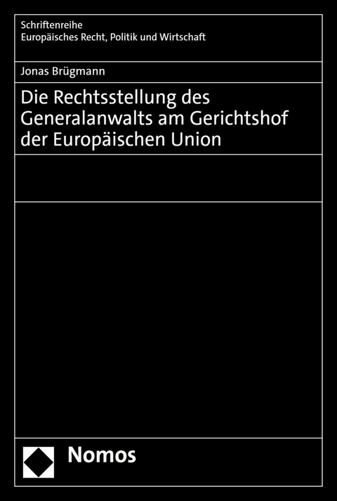 Die Rechtsstellung des Generalanwalts am Gerichtshof der Europäischen Union - Jonas Brügmann