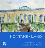 Fontane-Land - Theodor Fontane, Hans-J&uuml;rgen Gaudeck