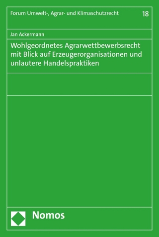 Wohlgeordnetes Agrarwettbewerbsrecht mit Blick auf Erzeugerorganisationen und unlautere Handelspraktiken