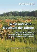 Wald und Wild Eigentum der B&uuml;rger - Heinz Lenkat