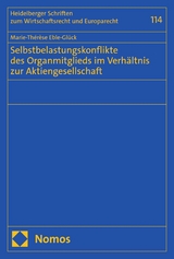 Selbstbelastungskonflikte des Organmitglieds im Verh&auml;ltnis zur Aktiengesellschaft - Marie-Th&eacute;r&egrave;se Eble-Gl&uuml;ck
