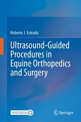 Ultrasound-Guided Procedures in Equine Orthopedics and Surgery -  Roberto J. Estrada