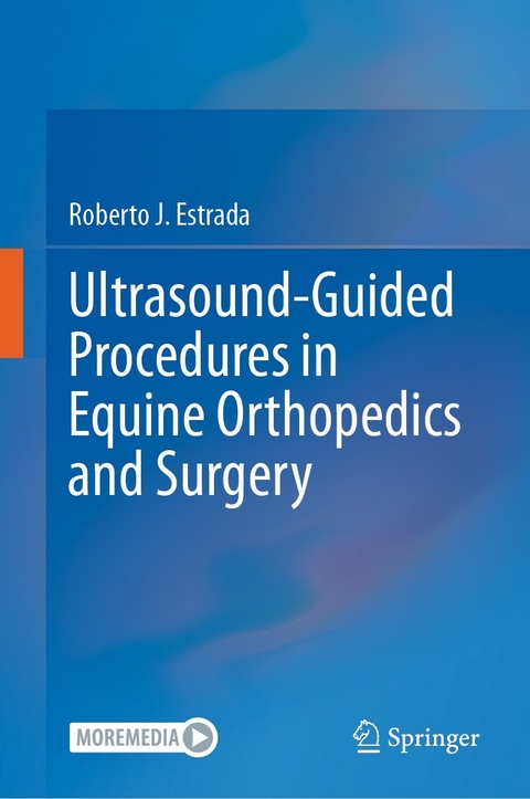 Ultrasound-Guided Procedures in Equine Orthopedics and Surgery -  Roberto J. Estrada