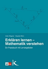 Erkl&auml;ren lernen - Mathematik verstehen - Anke Wagner, Claudia W&ouml;rn