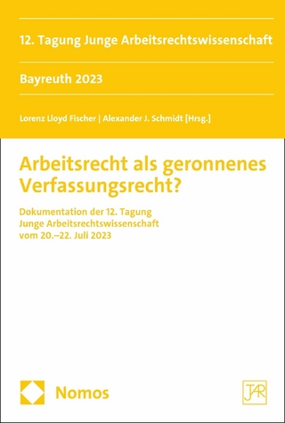 Arbeitsrecht als geronnenes Verfassungsrecht?
