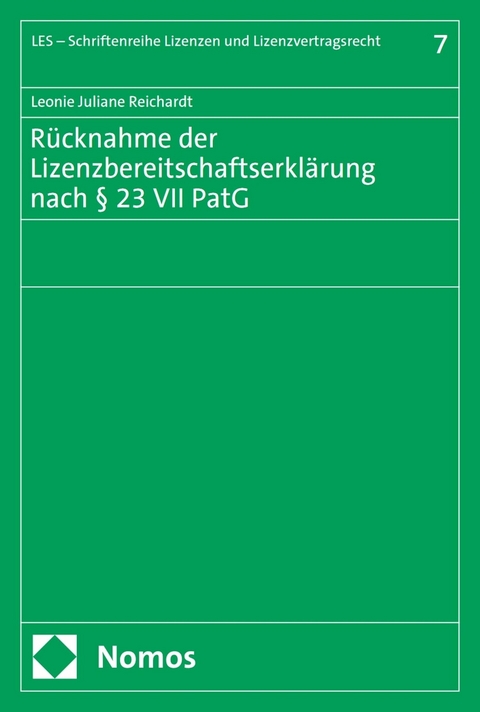 R&uuml;cknahme der Lizenzbereitschaftserkl&auml;rung nach &sect; 23 VII PatG - Leonie Juliane Reichardt