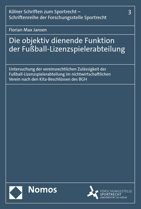 Die objektiv dienende Funktion der Fu&szlig;ball-Lizenzspielerabteilung - Florian Max Jansen