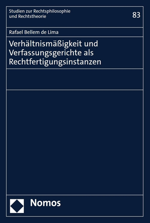 Verh&auml;ltnism&auml;&szlig;igkeit und Verfassungsgerichte als Rechtfertigungsinstanzen - Rafael Bellem de Lima