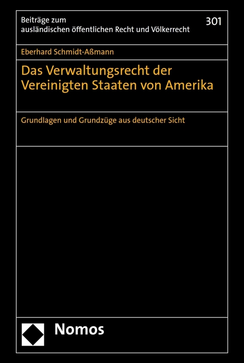 Das Verwaltungsrecht der Vereinigten Staaten von Amerika - Eberhard Schmidt-A&szlig;mann