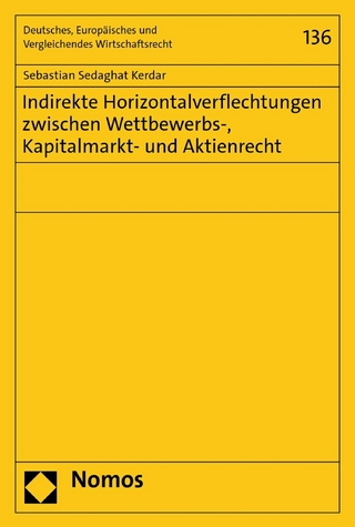 Indirekte Horizontalverflechtungen zwischen Wettbewerbs-, Kapitalmarkt- und Aktienrecht